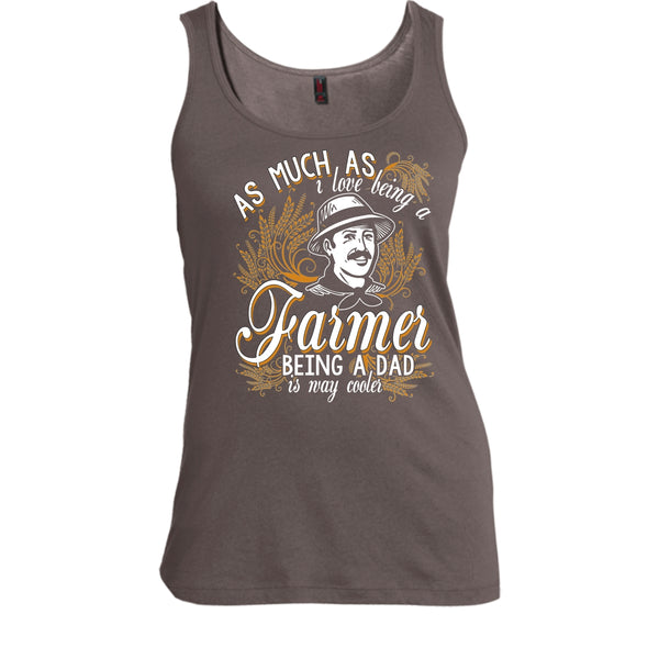 Love Being A Farmer T Shirt, Being A Dad Is Way Cooler T Shirt, Cool T Shirt