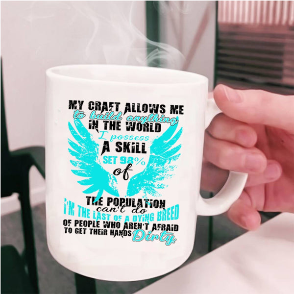 Funny Building Surveyor Coffee Mug, My Craft Allows Me To Build Anything Cup