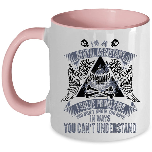 Cool Gift For Dentist Coffee Mug, I'm A Dental Assistant Accent Mug