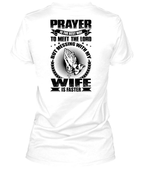 Prayer Is The Best Way T Shirt, I Love Wife T Shirt