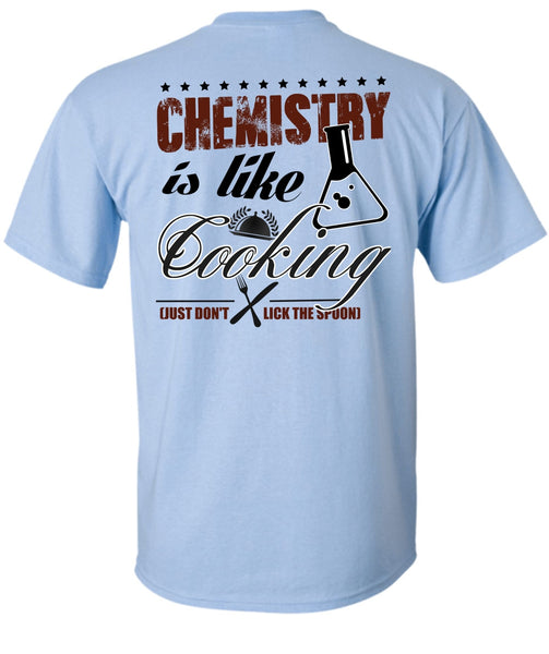 Chemistry Is Like Cooking T Shirt, I Love Cooking T Shirt
