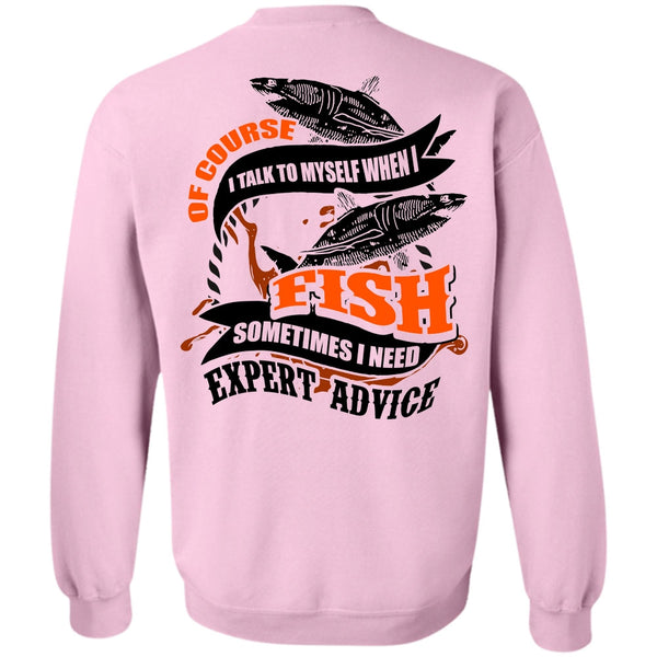 I Love Fishing T Shirt, I Talk To Myself When I Fish Sweatshirt