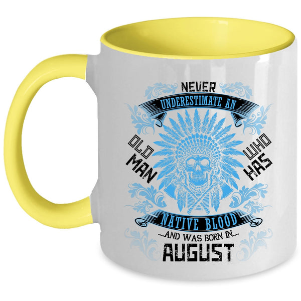 Born In August Coffee Mug, Old Man Has Native Blood Accent Mug