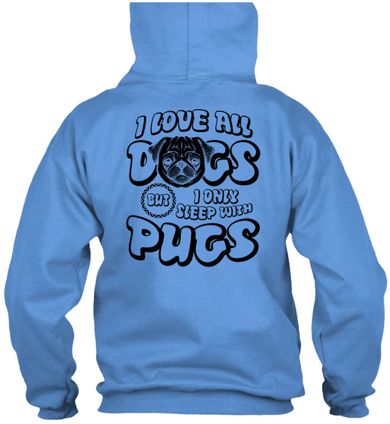 I Love All Dogs T Shirt, I Love Pug T Shirt