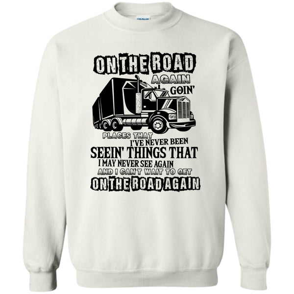Coolest Trucker Ever T Shirt, On The Road Again Sweatshirt