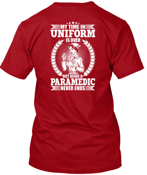 Being A Paramedic Never Ends T Shirt, Being A Paramedic T Shirt