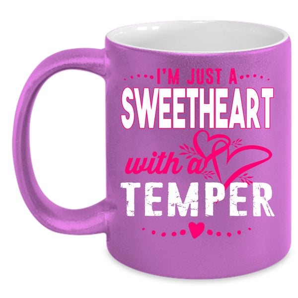 I'm Just A Sweetheart With A Temper Coffee Mug, Cute Coffee Cup