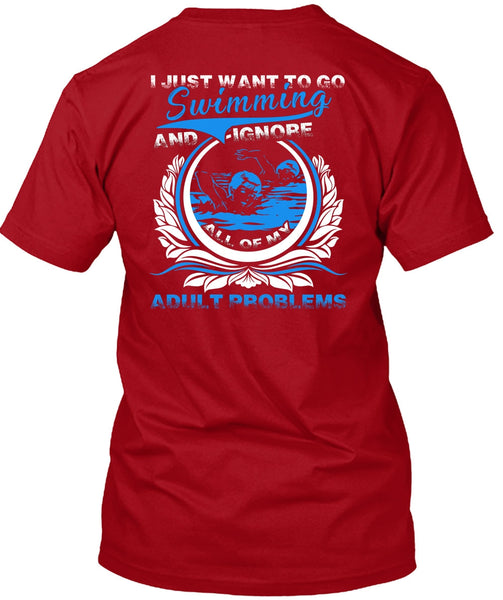 I Just Want To Go Swimming T Shirt, Adult Problems T Shirt