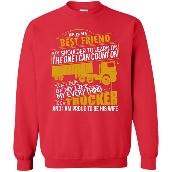 He Is A Trucker T Shirt, I'm Proud To be His Wife Sweatshirt