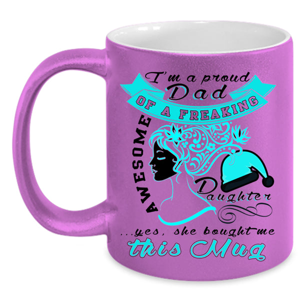 Cute Dad Coffee Mug, I'm A Proud Dad Of An Awesome Daughter Accent Mug