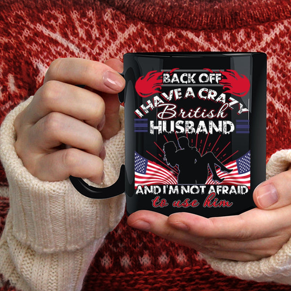I Have A Crazy British Husband Coffee Mug, Awesome British Husband Coffee Cup