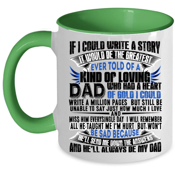 My Dad Always Be My Dad Coffee Mug, If I Could Write A Story Accent Mug