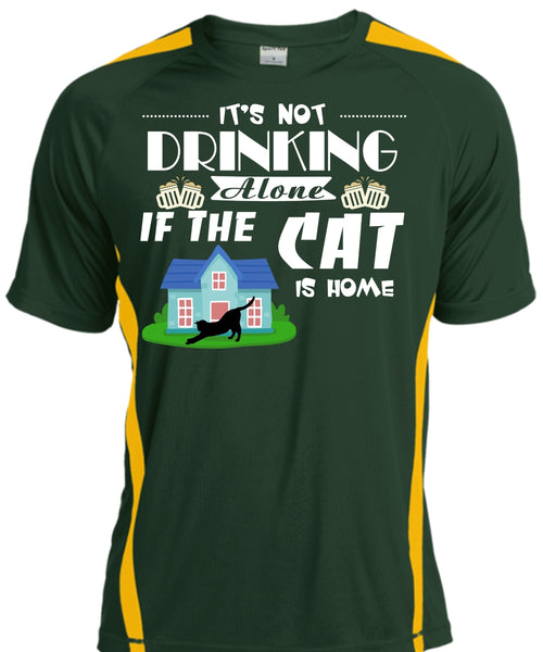 It's Not Drinking Alone If The Cat Is Home T Shirt, My Pets T Shirt