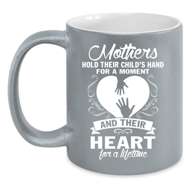 Mothers Hold Their Child's Heart Coffee Mug, Mom And Kids Coffee Cup