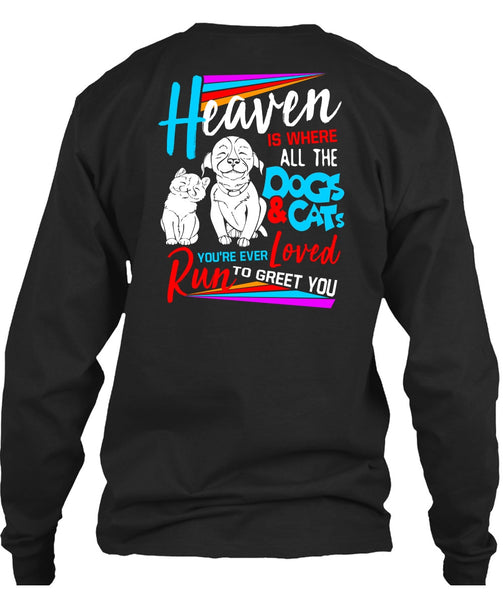 Heaven Is Where All The Dogs And Cats T Shirt, You're Ever Loved Run T Shirt