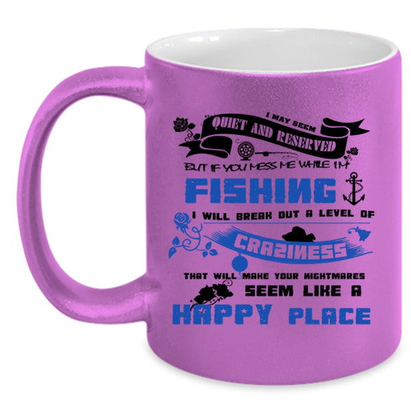 Love Fishing Coffee Mug, Don't Mess With Me While I'm Fishing Accent Mug