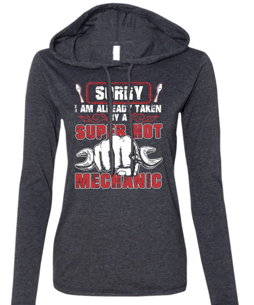 I Am Already Taken By A Hot Mechanic T Shirt, Being A Mechanic T Shirt (Anvil Ladies Ringspun Hooded)