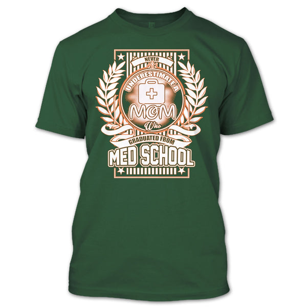 Neve Underestimate A Mom T Shirt, Graduated From Med School T Shirt
