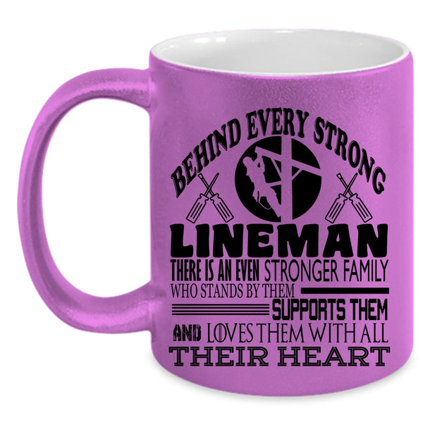 There Is An Even Stronger Family Coffee Mug, Behind Every Strong Lineman Accent Mug