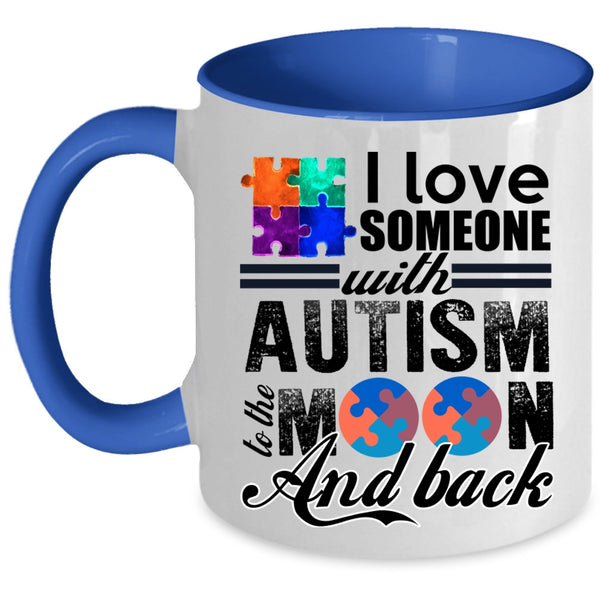 Gift For Mom Coffee Mug, I Love Someone With Autism Accent Mug