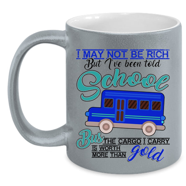 I've Been Told School Bus Coffee Mug, I May Not Be Rich Accent Mug