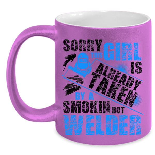 Cute Welder's Wife Coffee Mug, This Girl Is Already Taken By A Hot Welder Accent Mug