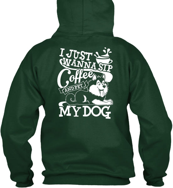 I Just Wanna Sip Coffee My Dog T Shirt, My Favorite T Shirt