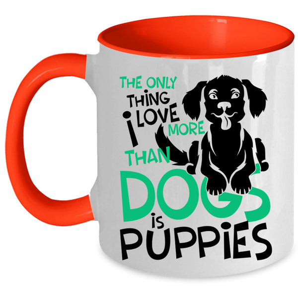 Lovely Puppies Coffee Mug, I Love More Than Dogs Is Puppies Accent Mug