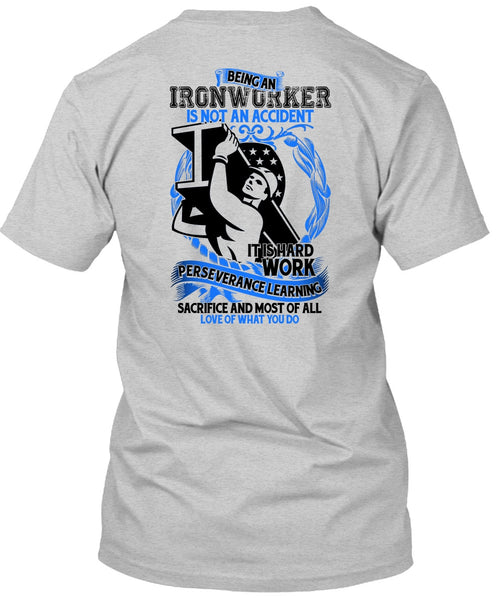 Ironworker Is Not An Accident T Shirt, I Love Ironworker T Shirt