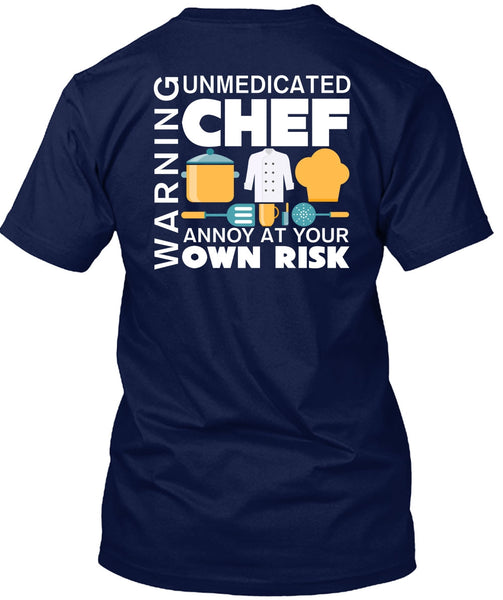 Unmedicated Chef Annoy At Your Own Risk T Shirt, I Love Cooking T Shirt