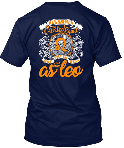 Only The Best Are Born As Leo T Shirt, All Women Are Created Equal T Shirt