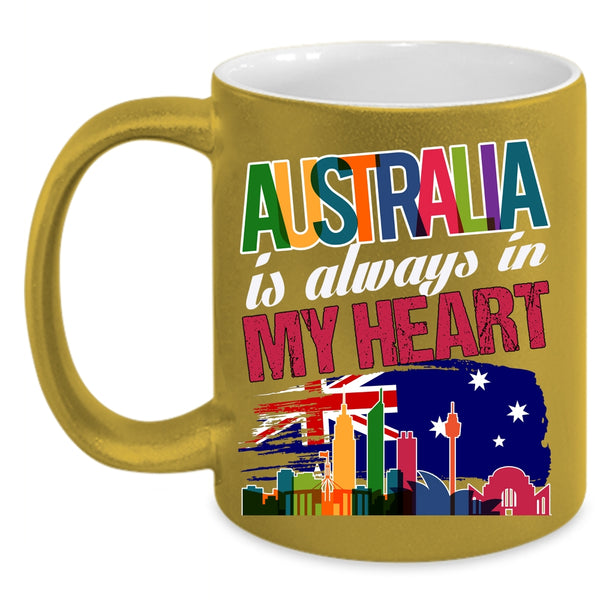 Australia Is Always In My Heart Coffee Mug, Awesome Australian Coffee Cup