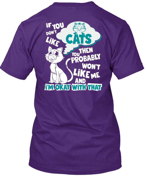You Don't Like Cats T Shirt, You Probably Won't Like Me T Shirt