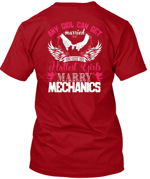 Hottest Girls Marry Mechanics T Shirt, Being A Firefighter T Shirt