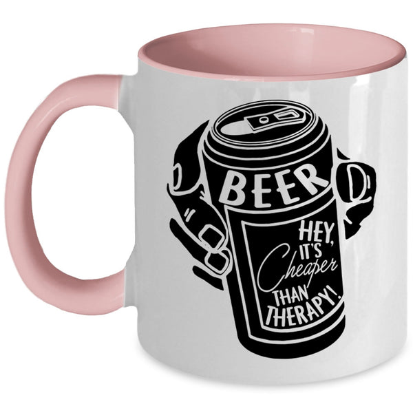 It's Cheaper Than Therapy Coffee Mug, Beer Accent Mug