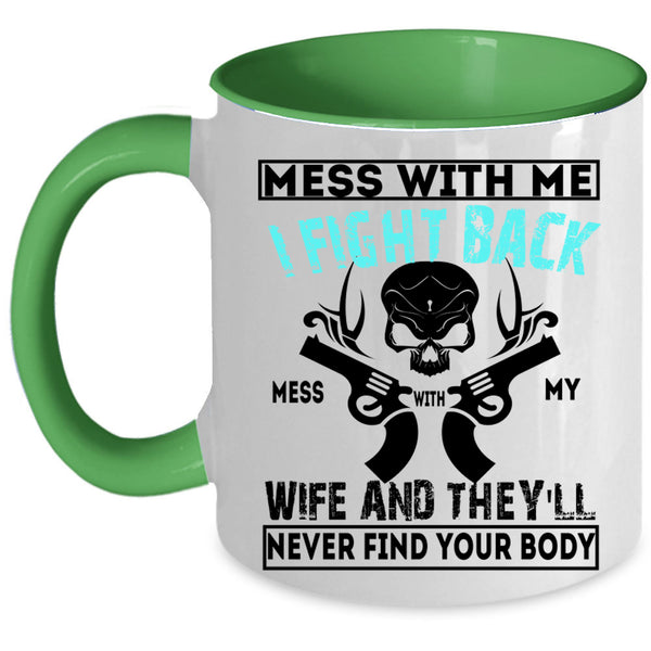 Cool Husband Coffee Mug, Don't Mess With My Wife Accent Mug