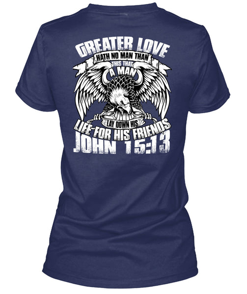 Greater Love Hath No Man T Shirt, Being A Police T Shirt