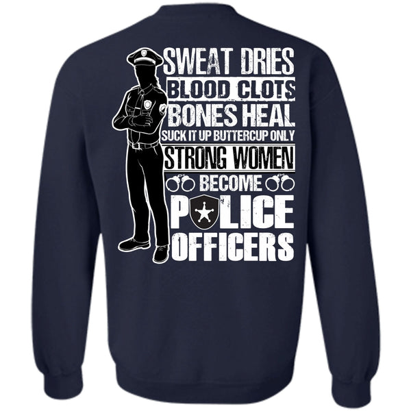 Sweat Dries T Shirt, I Love Police Sweatshirt