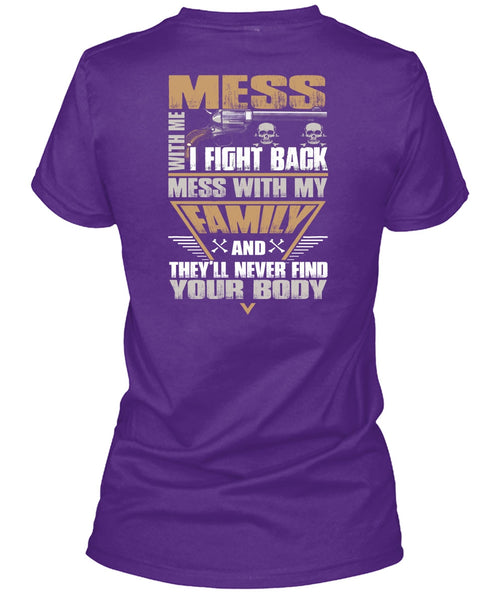 I Fight Back Mess With My Family T Shirt, Being A Papa T Shirt
