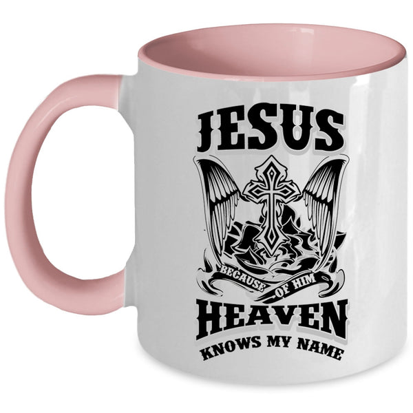 Cool Coffee Mug, Because Of Him Heaven Knows My Name Accent Mug