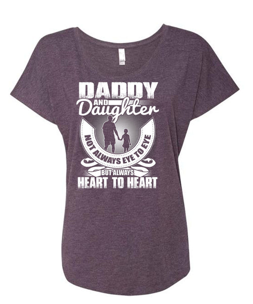 Daddy And Daughter T Shirt, Heart To Heart T Shirt, Cool Shirt (Ladies' Triblend Dolman Sleeve)