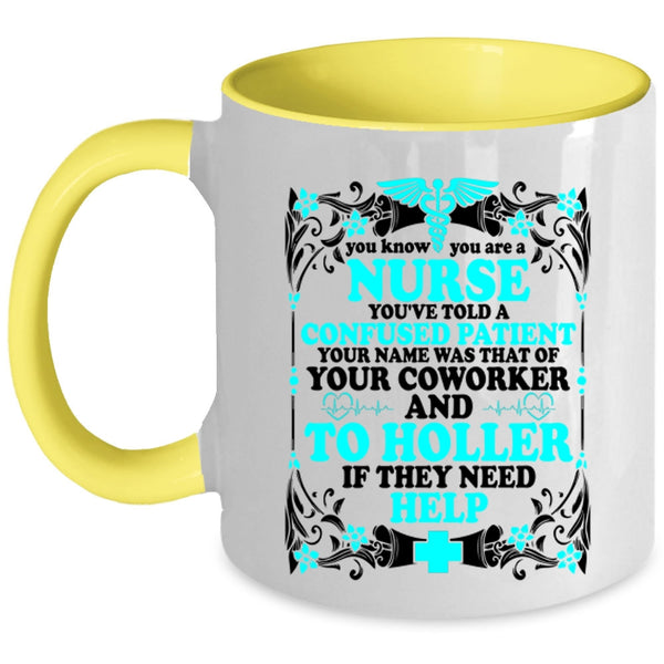 Cute Gift For Nurses Coffee Mug, You Know You Are A Nurse Accent Mug