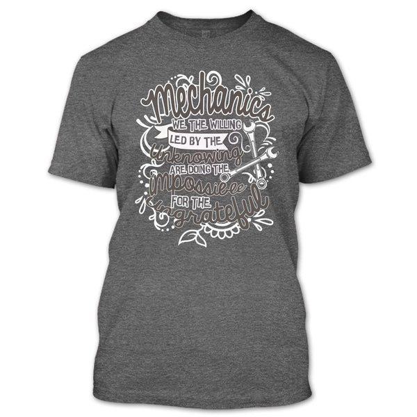 Mechanic We The Willing T Shirt, I'm A Mechanic T Shirt