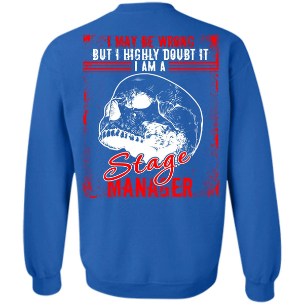 I Love Manager T Shirt, I May Be Wrong Sweatshirt