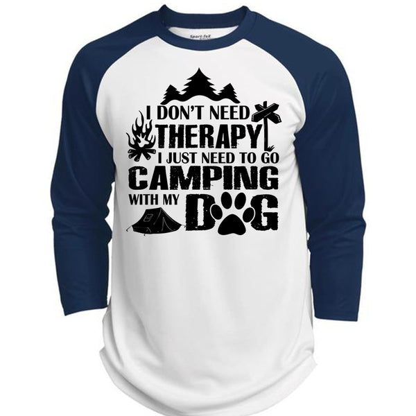 I Don't Need Therapy I Just Need To Go Camping With My Dog T Shirt, Relax T Shirt  (Polyester Game Baseball Jersey)