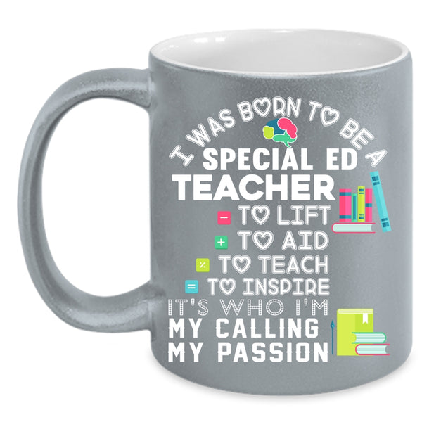 I Was Born To Be A Special ED Teacher Coffee Mug, Cute Teacher Coffee Cup