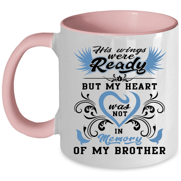 Memory Of My Brother Coffee Mug, His Wings Were Ready Accent Mug