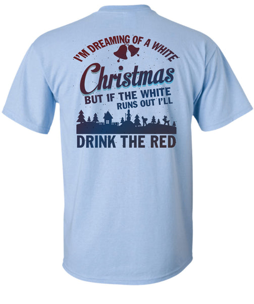I'm Dreaming Of A White Christmas T Shirt, I Love Christmas T Shirt