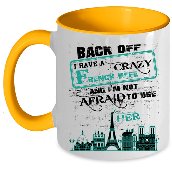 Crazy French Wife Coffee Mug, I Have A Crazy French Wife Accent Mug