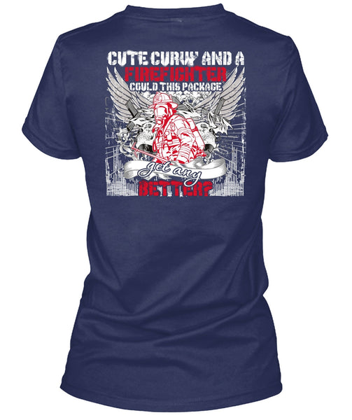 Cute Curvy And A Firefighter T Shirt, Being A Firefighter T Shirt